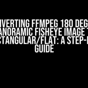 Converting FFmpeg 180 Degree Panoramic Fisheye Image to Equirectangular/Flat: A Step-by-Step Guide